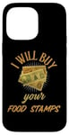 iPhone 14 Pro Max FUNNY COUPONER I WILL BUY YOUR FOOD STAMPS GANGSTER OG 80s Case