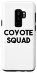 Coque pour Galaxy S9+ Coyote Lover Funny - Coyote Squad