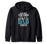 Double the Kids double the Dad Jokes Twin Dad Zip Hoodie