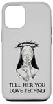 Coque pour iPhone 12/12 Pro Techno Nun, dis-lui que tu aimes la techno Electro House Party EDM