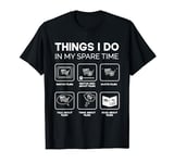 Film Lover Things I Do In My Spare Time T-Shirt