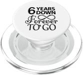 6th Wedding Anniversary Day - 6 Years Down Forever To Go PopSockets PopGrip for MagSafe