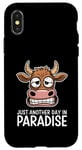 Coque pour iPhone X/XS Just Another Day In Paradise Cow Humour Sarcasme Femmes Hommes