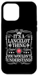 iPhone 12 Pro Max Lancelot Name Its A Lancelot Thing You Wouldn't Understand Case