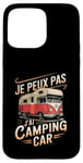 Coque pour iPhone 15 Pro Max Je Peux Pas J’ai Camping Car Homme Humour Retraite Vintage