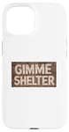 Coque pour iPhone 15 Panneau en bois Gimme Shelter