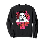 Star Wars Valentine’s Day You’re the Droid I’m Looking For Sweatshirt