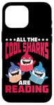 iPhone 16 Pro Max All The Cool Sharks Are Reading Kindergarten - Case