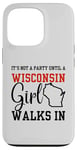 iPhone 13 Pro It's Not A Party Until A Wisconsin Girl Walks In Wisconsin Case