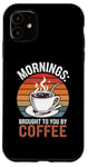 Coque pour iPhone 11 Des matins que vous offre le café