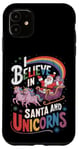 iPhone 11 Christmas Unicorn Lover I Believe In Santa And Unicorns Case