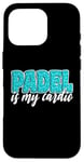 Coque pour iPhone 16 Pro Padel Is My Cardio Sport Citation Cute Padel pour femme