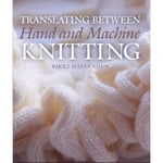 Translating Between Hand and Machine Knitting (inbunden, eng)