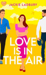 Love is in the Air: A brand new hilarious friends-to-lovers romantic comedy