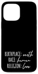 iPhone 13 Pro Max Birthplace Earth Peace Kindness Love Human Being Case