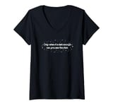 Womens Only when it is dark enough can you see the stars V-Neck T-Shirt