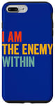 iPhone 7 Plus/8 Plus I Am The Enemy Within Pun Case