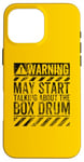 iPhone 16 Pro Max Funny Warning Sign May Start Talking About Box Drum Case