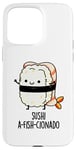 Coque pour iPhone 15 Pro Max Jeu de mots amusant Sushi A-Fish-Cionado