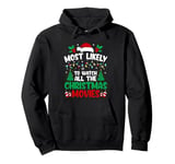 To Watch All The Christmas Movies Funny X-mas Holiday Pullover Hoodie