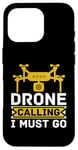 iPhone 16 Pro Drone Calling I Must Go Loves Fpv Freestyle Drone Racing Case