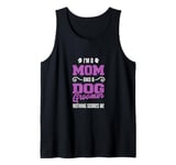 I'm A Mom And Dog Groomer Nothing Scares Me Dog Lover Mom Tank Top