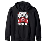 Pure Peruvian Soul Funny Peru Peruvian Zip Hoodie