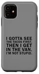 iPhone 11 Vintage I Gotta See The tacos First Then I Get In The Van Case