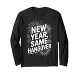 Happy New Year Funny New Year Same Hangover Long Sleeve T-Shirt