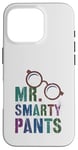 iPhone 16 Pro Sarcastic Little MR SMARTY PANTS Phd Graduate Teacher Smart Case