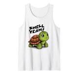 Funny Turtle Saying, Shell Yeah Tank Top