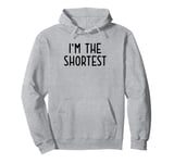 I'm The Shortest Funny White Lie Party Idea Pullover Hoodie