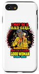 Coque pour iPhone SE (2020) / 7 / 8 Melanin Queen I May Be A Bad Girl But I'm A Damn Good Woman