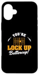 iPhone 16 Plus You're Lock Up Buttercup Cool Jail Guard Corrections Officer Case