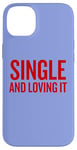 Coque pour iPhone 14 Plus Humour de Saint-Valentin unique et aimant pour les âmes indépendantes