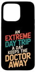 iPhone 15 Pro Max An Extreme Day Trip A Day Keeps The Doctor Away Case