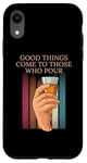 Coque pour iPhone XR Good Things Come To Those Who Verse Bourbon