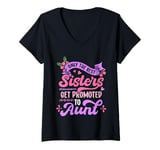 Womens Only The Best Sisters Get Promoted To Aunt Mother's Day 2025 V-Neck T-Shirt