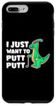 Coque pour iPhone 7 Plus/8 Plus Just Want Putt Mini Golf Amoureux Joueur Humour