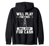 Violin Music Violin Player Will Play For Free Violinist Zip Hoodie