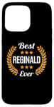 Coque pour iPhone 15 Pro Max Best Reginald Ever Dicton amusant Prénom Reginald