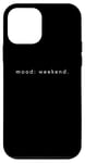 Coque pour iPhone 12 mini Mood Weekend - Amoureux de week-end minimaliste drôle