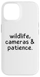 iPhone 14 Wildlife Cameras and Patience Nature Photography Lovers Case