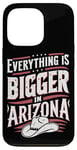 iPhone 13 Pro Arizona USA State Everything Is Bigger In Arizona America Case