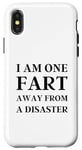 iPhone X/XS Fart Present for Dad - I am One Fart Away from a Disaster Case