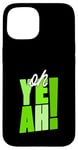 Coque pour iPhone 15 Vert Ah oui ! Graphisme vert