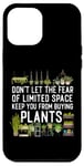 iPhone 12 Pro Max Plant Lover Gardening Don't Let The Fear Of Limited Space Case