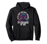 If At First You Don’t Succeed It’s Because Of Me Ice Hockey Pullover Hoodie