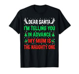 Dear Santa My Mum Is The Naughty One Funny Family Christmas T-Shirt