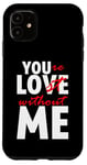 iPhone 11 You're Lost Without Me Married Couple Life Case